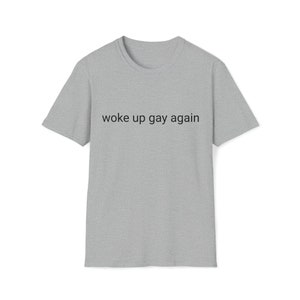 Queer t-shirt &quot;woke up gay again&quot; gay humor fun t-shirt