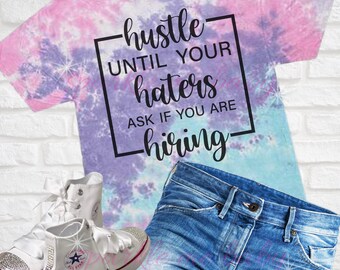 Hustle Haters Tie Dye T-Shirt - Boss Lady Small Business Mom