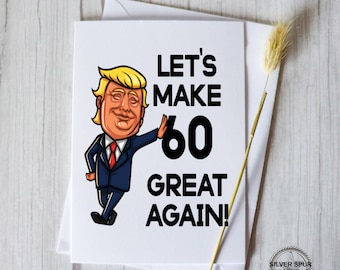 60th Birthday Card, Happy Sixtieth Trump Birthday Gift, Card For Friend, Coworker, 60th Birthday Card, Funny Birthday Card For Trump Lovers