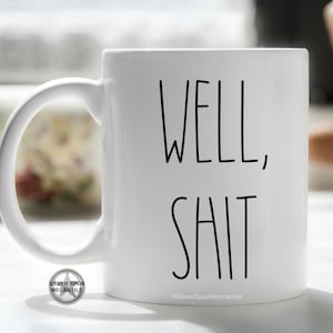 Well, Shit Funny Mug, Rude Office Gift