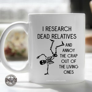 Genealogy Funny Gift Mug, Genealogist Gift, Ancestry Research, Gift for Family Historian, Family Ancestry Research Mug, Family Reunion Gift