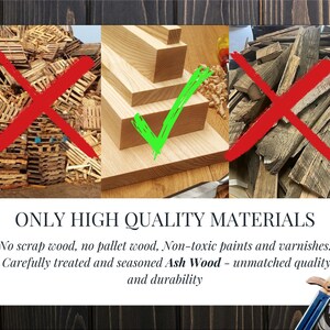 May include: Image showcasing the use of high-quality ash wood in crafting. The image contrasts acceptable wood with rejected scrap and pallet wood, marked with red X's. The text emphasizes the use of non-toxic paints and varnishes, and the unmatched quality and durability of the ash wood.