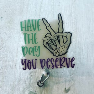 Have the Day you Deserve Badge Reel