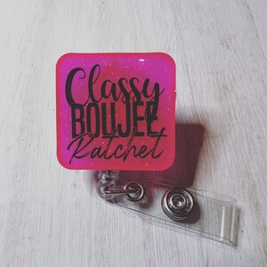Classy Boujee Rachet Badge Reel
