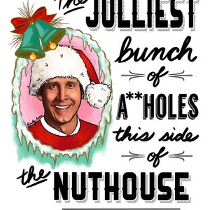 Clark Griswold Christmas Vacation National Lampoons Jolliest Bunch of Assholes Nuthouse Chevy Chase 80s Movie Quote ART PRINT image 1