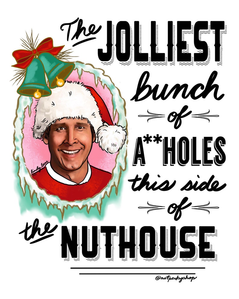 Clark Griswold Christmas Vacation National Lampoons Jolliest Bunch of Assholes Nuthouse Chevy Chase 80s Movie Quote ART PRINT image 1