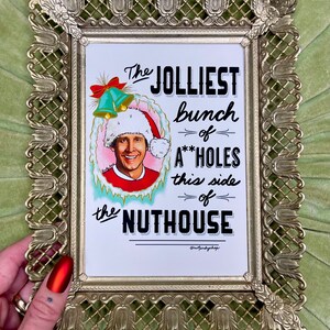 Clark Griswold Christmas Vacation National Lampoons Jolliest Bunch of Assholes Nuthouse Chevy Chase 80s Movie Quote ART PRINT image 3