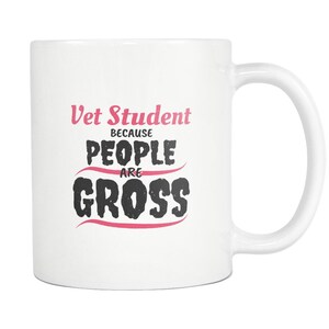 Tierarzt Geschenk - Tierarzt Student, weil die Menschen sind Brutto weiß Becher 11oz oder 15oz Vet Student Becher/Veterinär Geschenk