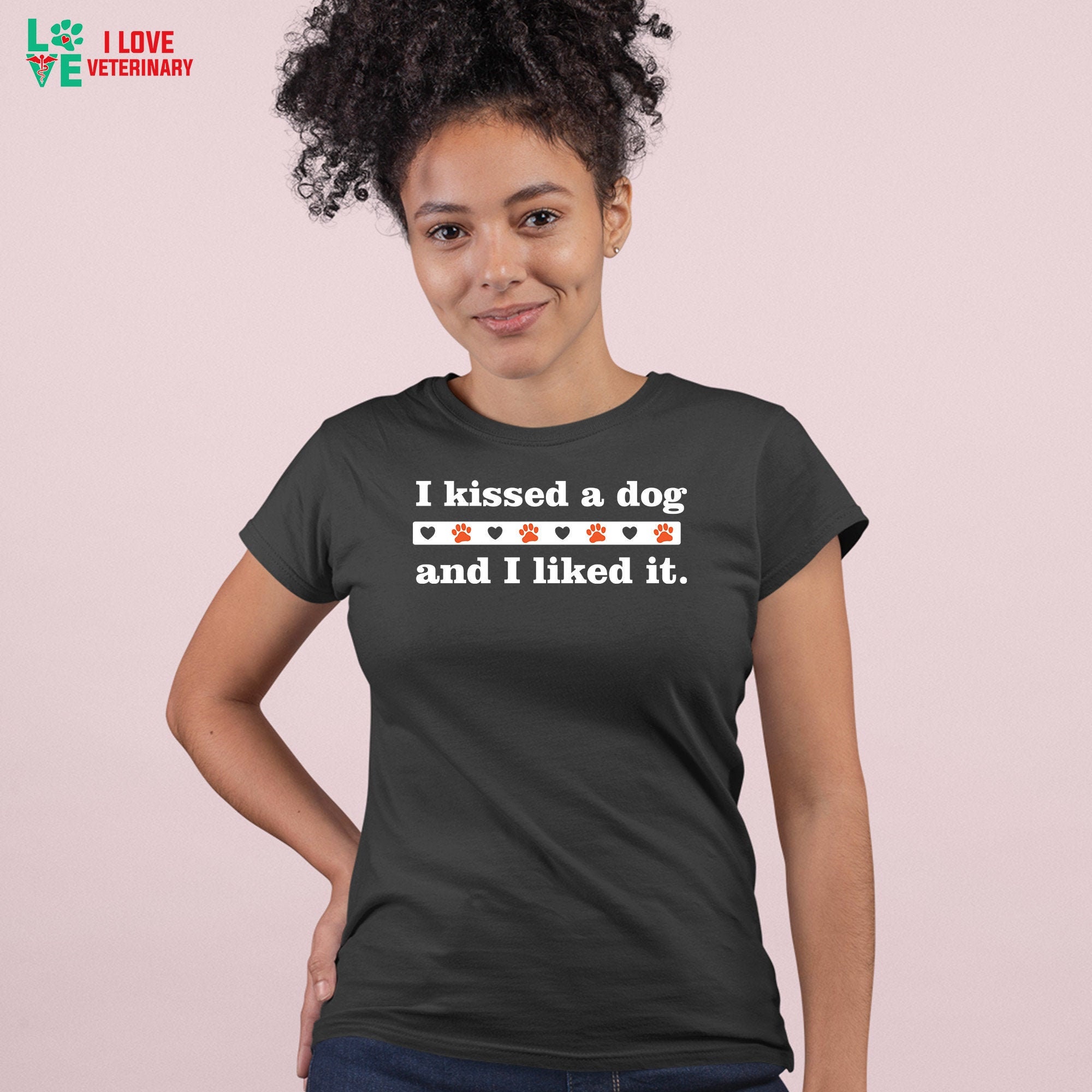 I Kissed A Dog And I Liked It T-Shirt I Kissed A Dog And I Liked It T-Shirt