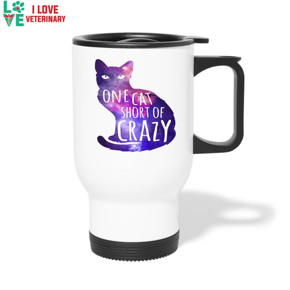 One Cat short of Crazy 14oz Travel Mug, Stainless Steel Coffee Mug,  Veterinarian, Vet Tech Gift, Vet Student, Coffee lover gift