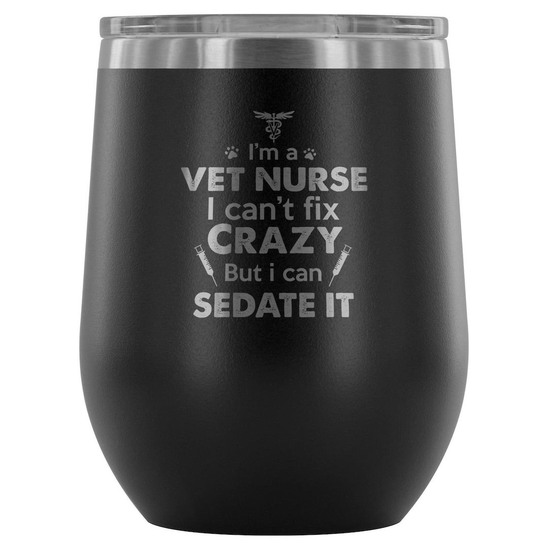 Vet Nurse I m A Vet Nurse I Can t Fix Crazy But I Etsy