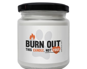 Vet Tech Candle, Vet Mental Health Gift, Burn Out This Candle, Funny Vet Candle, Vet Receptionist Gift, Veterinarian Gift, Vet Humor Candle
