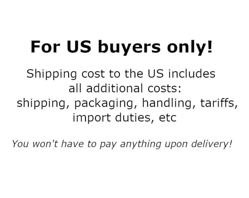 May include: White background with black text. The text reads "For US buyers only!" followed by details about shipping costs, including shipping, packaging, handling, tariffs, and import duties. The text concludes with "You won't have to pay anything upon delivery!"