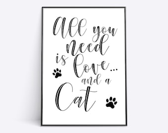 All you need is love... and a cat | Cat lover gift | Cat sign | Cat presents | Printable poster | Love printable art | Secret santa gift