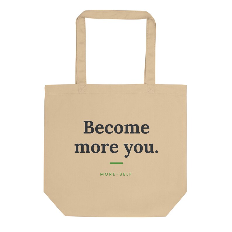Become More You Tote Bag, Motivational Quote Eco Tote, Self Care Gift, Organic Cotton Bag