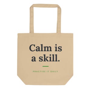 Calm Is a Skill Tote Bag, Motivational Quote Eco Tote, Self Care Gift, Organic Cotton Bag