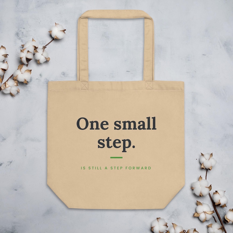 One Small Step Tote Bag, Motivational Quote Eco Tote, Self Care Gift, Organic Cotton Bag