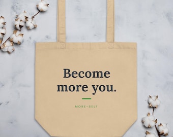 Become More You-tygväska, motiverande citat, ekologisk tygväska, självvårdsgåva, ekologisk bomullsväska
