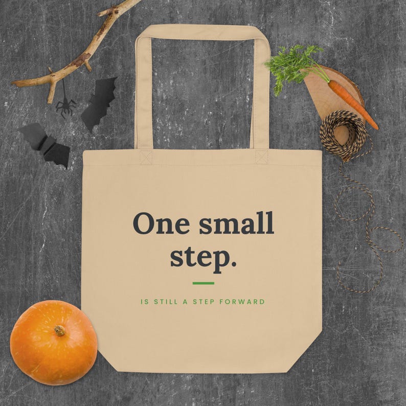One Small Step Tote Bag, Motivational Quote Eco Tote, Self Care Gift, Organic Cotton Bag
