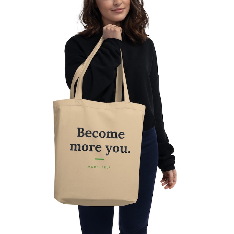 Become More You Tote Bag, Motivational Quote Eco Tote, Self Care Gift, Organic Cotton Bag