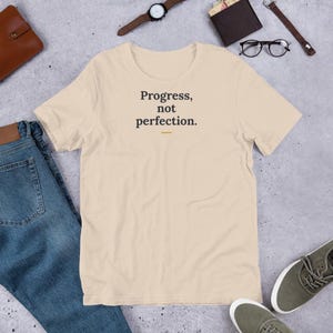 Progress Not Perfection T-Shirt, Motivational Quote Tee, Unisex Self Care Shirt, Mindfulness Gift