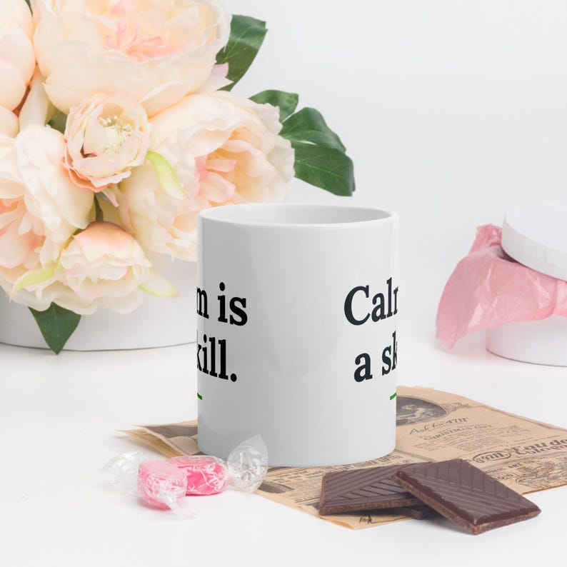 Calm Is a Skill Mug, Motivational Quote Coffee Mug, Self Care Gift, Mindfulness Mug, 11oz Ceramic