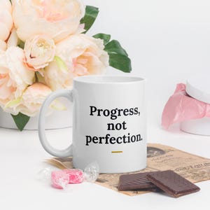 Progress Not Perfection Mug, Motivational Quote Coffee Mug, Self Care Gift, Mindfulness Mug, 11oz Ceramic