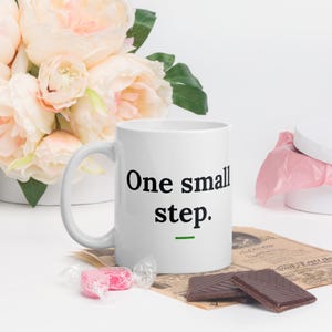 One Small Step Mug, Motivational Quote Coffee Mug, Self Care Gift, Mindfulness Mug, 11oz Ceramic