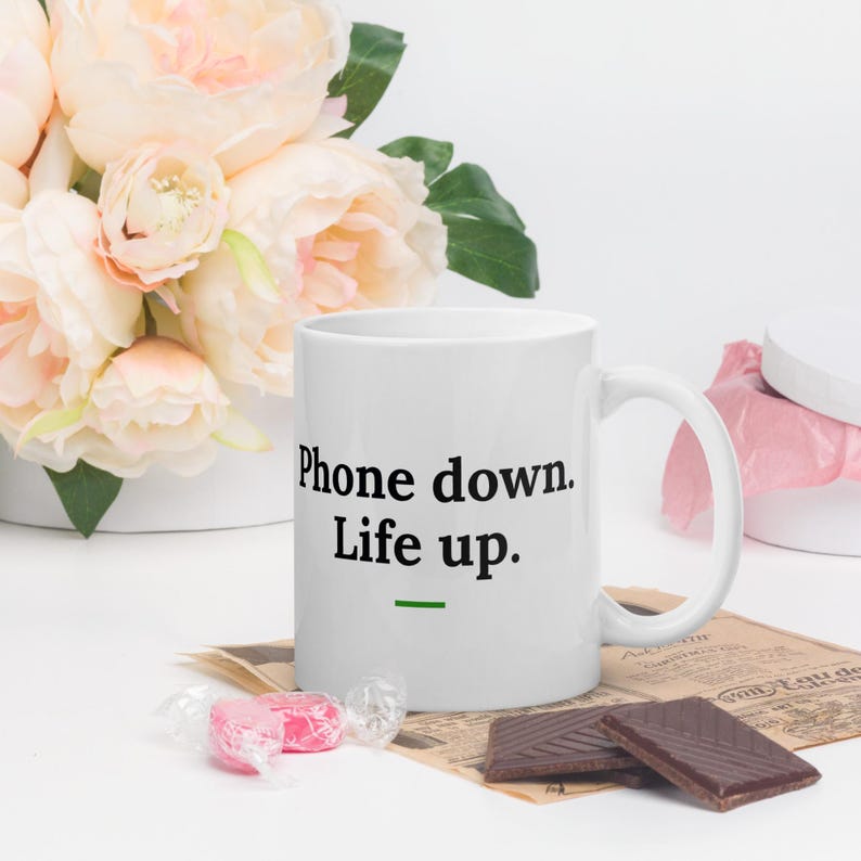 Phone Down Life Up Mug, Motivational Quote Coffee Mug, Self Care Gift, Mindfulness Mug, 11oz Ceramic