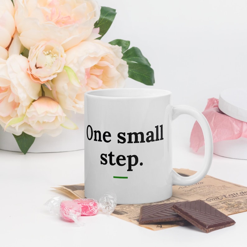 One Small Step Mug, Motivational Quote Coffee Mug, Self Care Gift, Mindfulness Mug, 11oz Ceramic