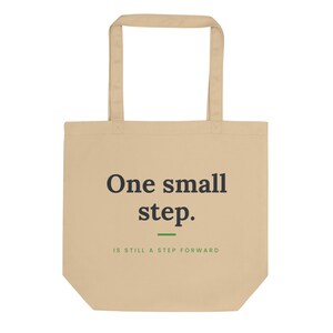 One Small Step Tote Bag, Motivational Quote Eco Tote, Self Care Gift, Organic Cotton Bag