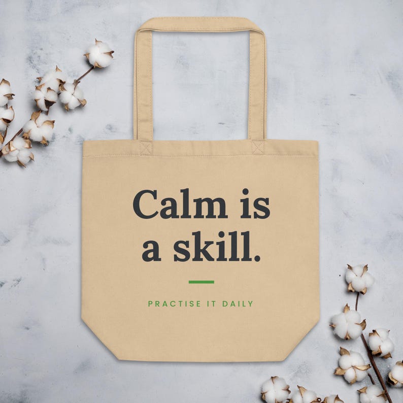 Calm Is a Skill Tote Bag, Motivational Quote Eco Tote, Self Care Gift, Organic Cotton Bag