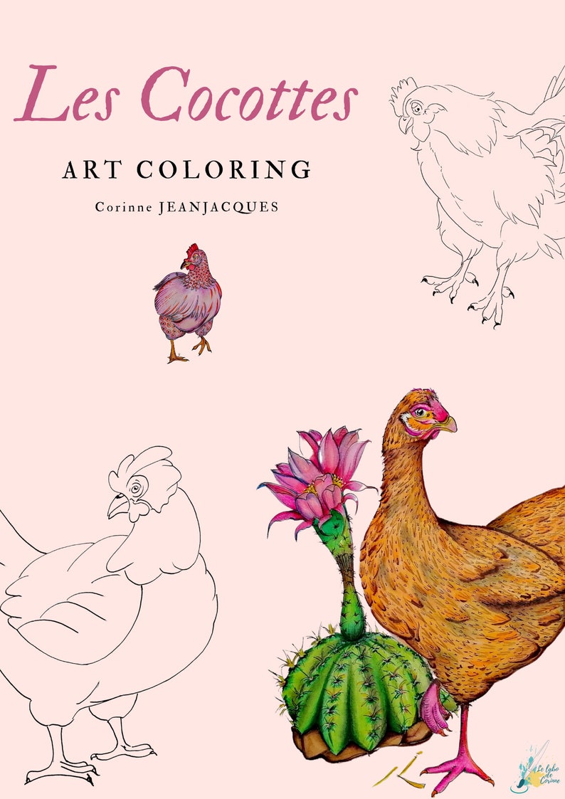May include: A coloring book with the title "Les Cocottes Art Coloring" by Corinne Jeanjacques. The cover features a line drawing of a chicken and a colored illustration of a chicken with a cactus.