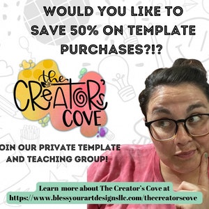 May include: A woman with glasses and a pink shirt is looking at the camera with a thoughtful expression. The text on the image says "Would you like to save 50% on template purchases?!? The Creator's Cove. Join our private template and teaching group! Learn more about The Creator's Cove at https://www.blessyourartdesignsllc.com/thecreatorscove"