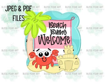 May include: A whimsical beach-themed design featuring a cartoon crab, sandcastle, and palm tree. The text "Beach Bums Welcome" is displayed on a pink and white striped background, framed by a blue border. The image also includes the text "JPEG & PDF FILES".