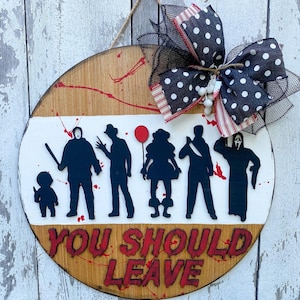 Halloween Front Door Decor, Scary Halloween Door Wreath, Horror Movie Characters, You Should Leave, Halloween Decor, Horror Movie Door Sign