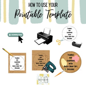May include: How to use your printable template.  The image shows a computer screen with a download button, a printer, scissors, tape, a pencil, a jigsaw, a paintbrush, and four different versions of a round wooden sign with the text "Thanks for Shopping with Bless Your Art Designs".