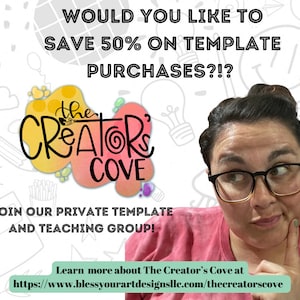 May include: A woman with glasses and a pink shirt is looking at the camera with a thoughtful expression. The text on the image says "Would you like to save 50% on template purchases?!? The Creator's Cove Join our private template and teaching group! Learn more about The Creator's Cove at https://www.blessyourartdesignsllc.com/thecreatorscove"