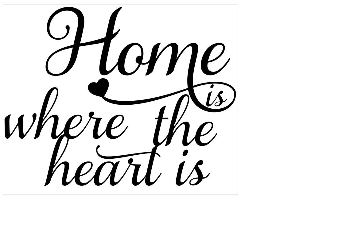 Home is Where the Heart is SVG PNG JPG Pdf Dxf Digital File Etsy