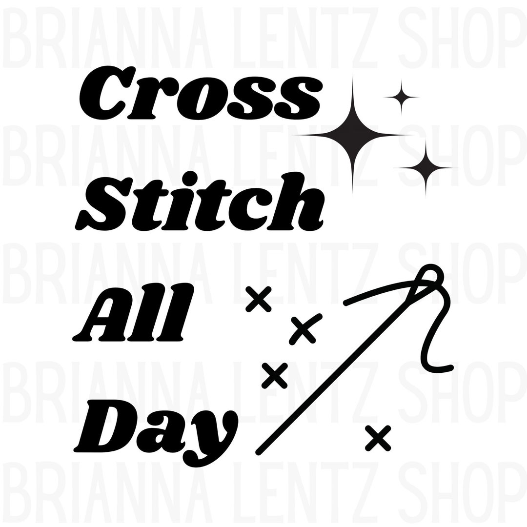 Cross Stitch All Day A Cross Stitch SVG, PNG, PDF Download File, Cross