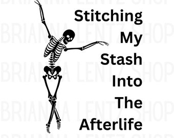 Stitching My Stash Into The Afterlife SVG, PNG, PDF Download File, Cross Stitch Clip Art Clip Art, Cross Stitch Sticker, Cross Stitch Vinyl