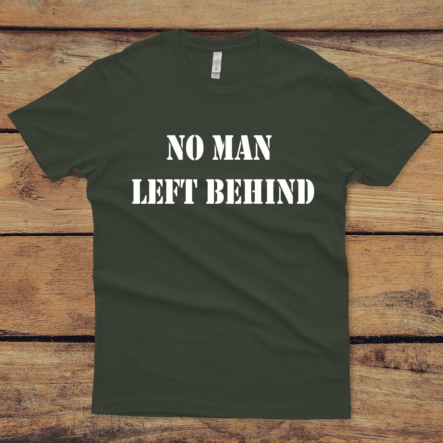No Man Left Behind T-Shirt No Man Left Behind T-Shirt