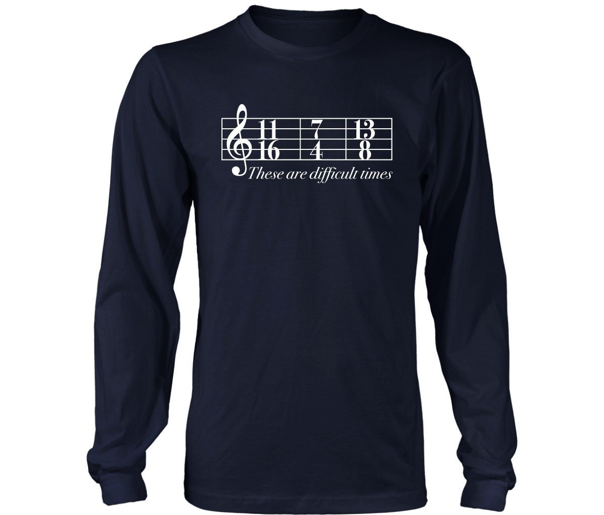 These are Difficult Times Long Sleeve Tshirt, Choir Teacher Gift, Music Teacher Gift, Musician Gift, Music Major Gift, Music Lover Gift