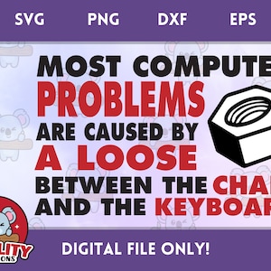 Computer Humor, IT Humor, Help Desk SVG - SVG Instant Download Digital File