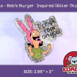 Louise &quot;I Smell Fear On You&quot; - Bob&#39;s Burger Inspired | Glitter Waterproof Vinyl Sticker | Die Cut | Gifts under 10 | Water Bottle | Laptop