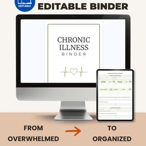 May include: A digital editable binder for chronic illness, displayed on a computer monitor and tablet. The binder's cover reads "Chronic Illness Binder" with a heartbeat graphic. The image includes the text "From Overwhelmed to Organized" and "100 Pages U.S. Letter | A4".