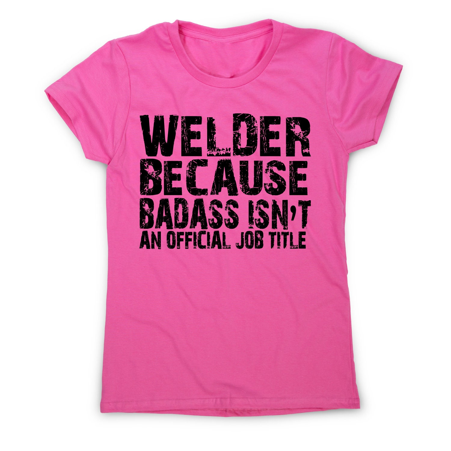 Welder Because Badass Funny Welding Tshirt Women's Etsy