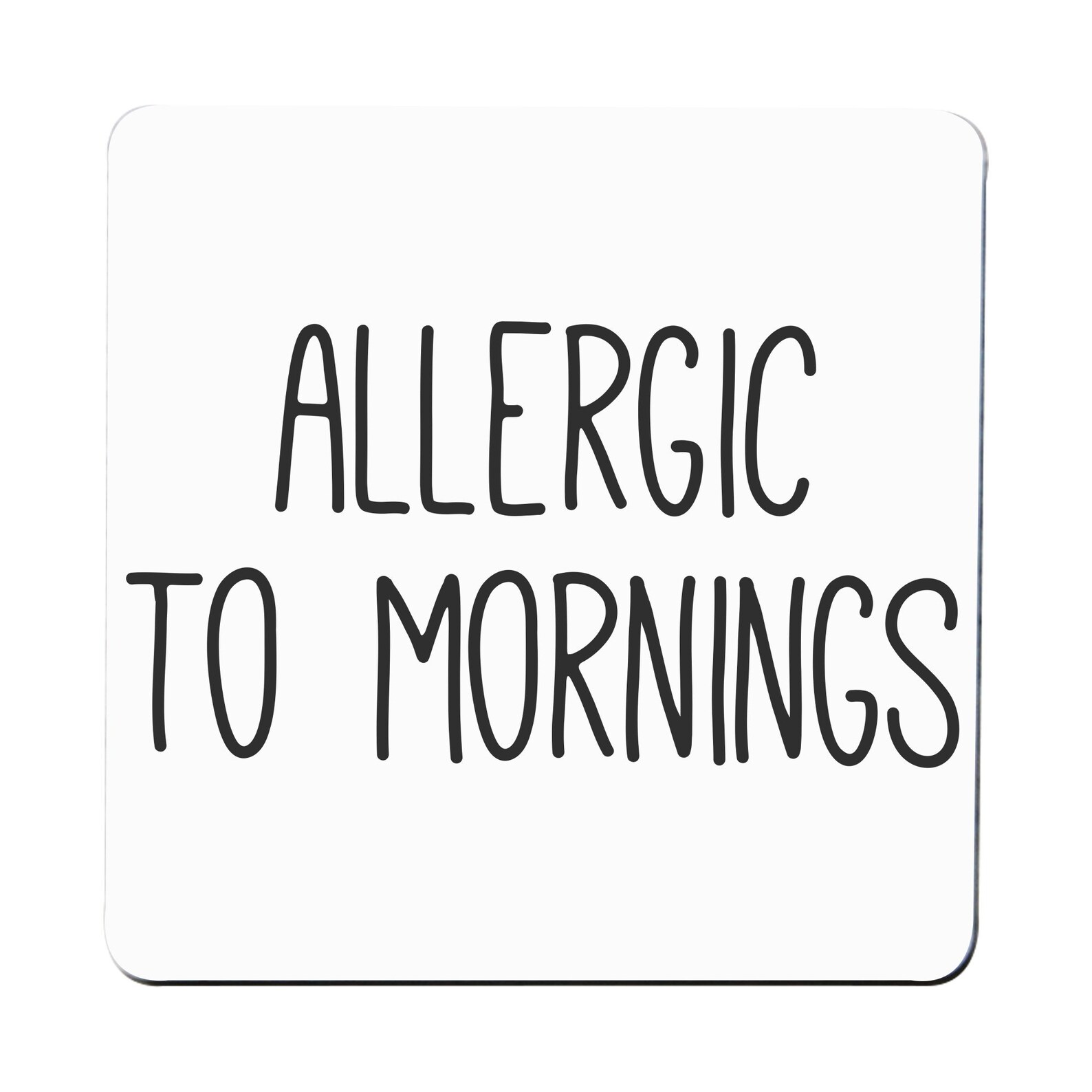 Allergic to Mornings Funny Coaster Drink Mat Etsy