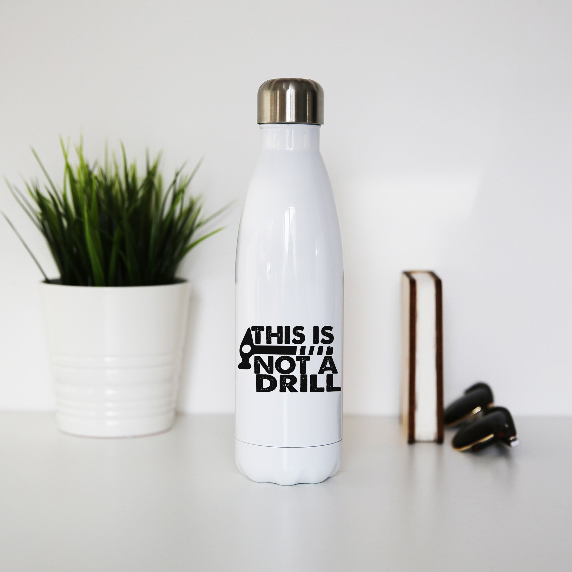 This is Not a Drill Funny Diy Slogan Water Bottle Stainless Etsy Denmark