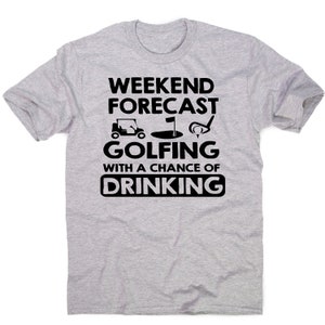 Weekend forcast golfing funny golf drinking t-shirt men's image 7